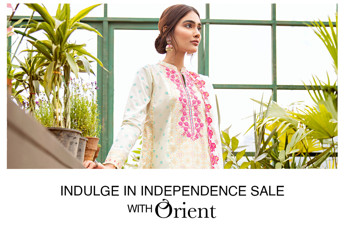 INDULGE IN INDEPENDENCE SALE WITH ORIENT!