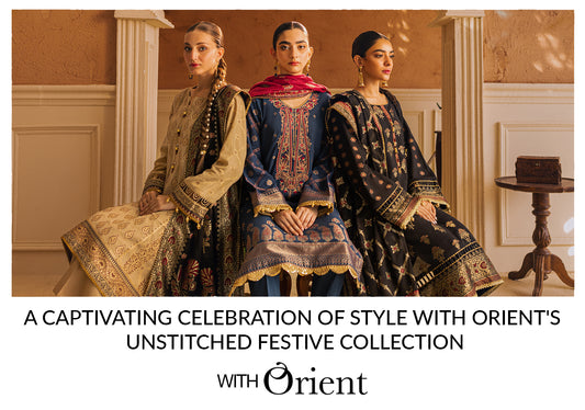 A Captivating Celebration of Style with Orient's Unstitched Festive Collection